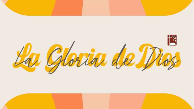 La gloria de Dios IV