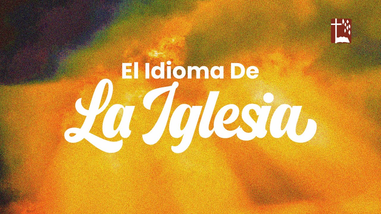 El idioma de la iglesia IV