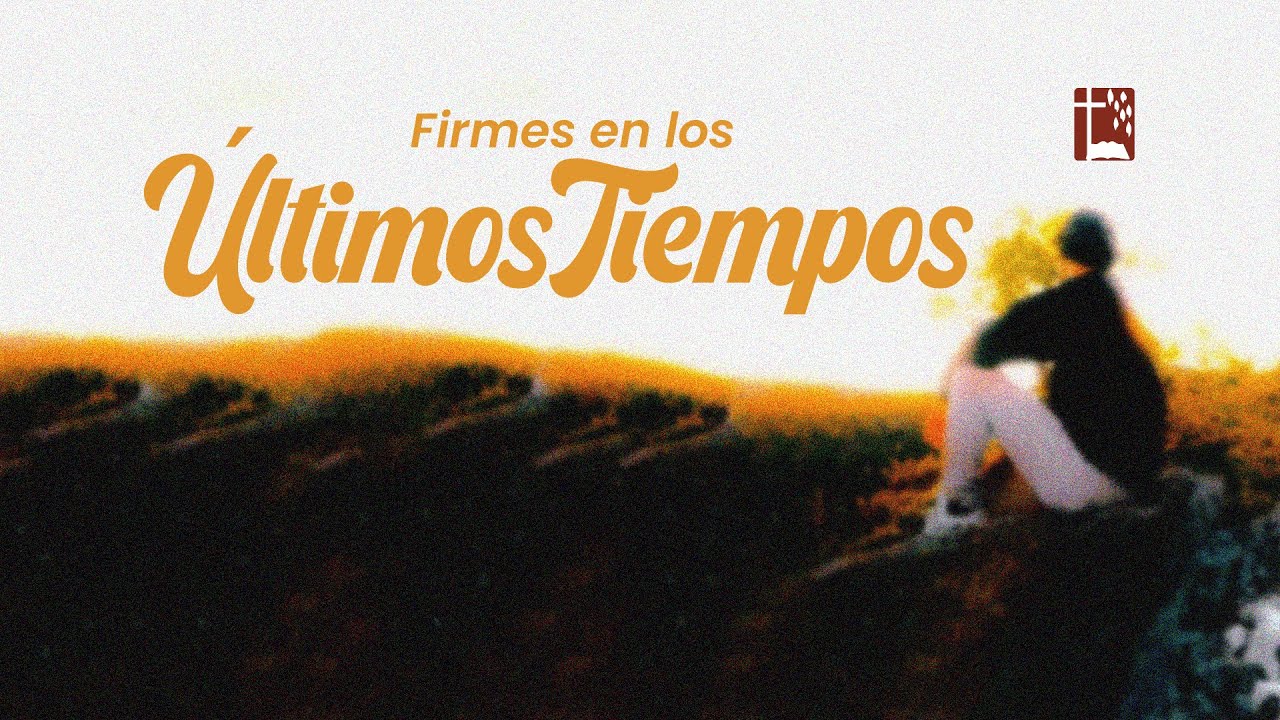 Firmes en los últimos tiempos IV