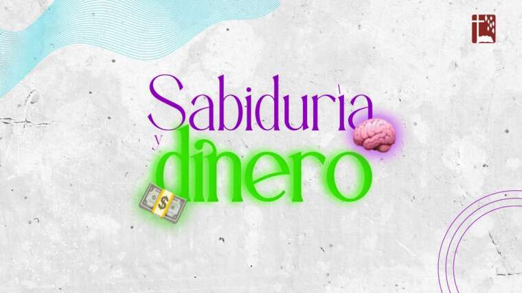 Sabiduría y dinero I
